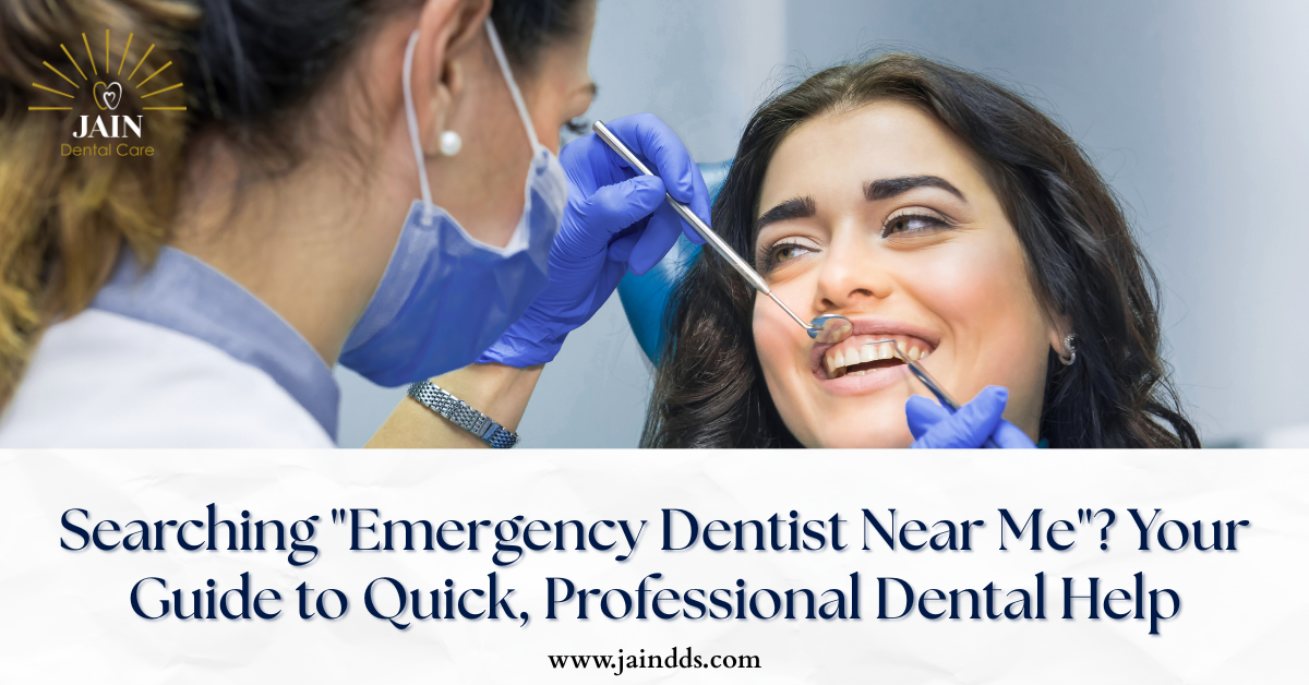 Searching “Emergency Dentist Near Me”? Your Guide to Quick, Professional Dental Help