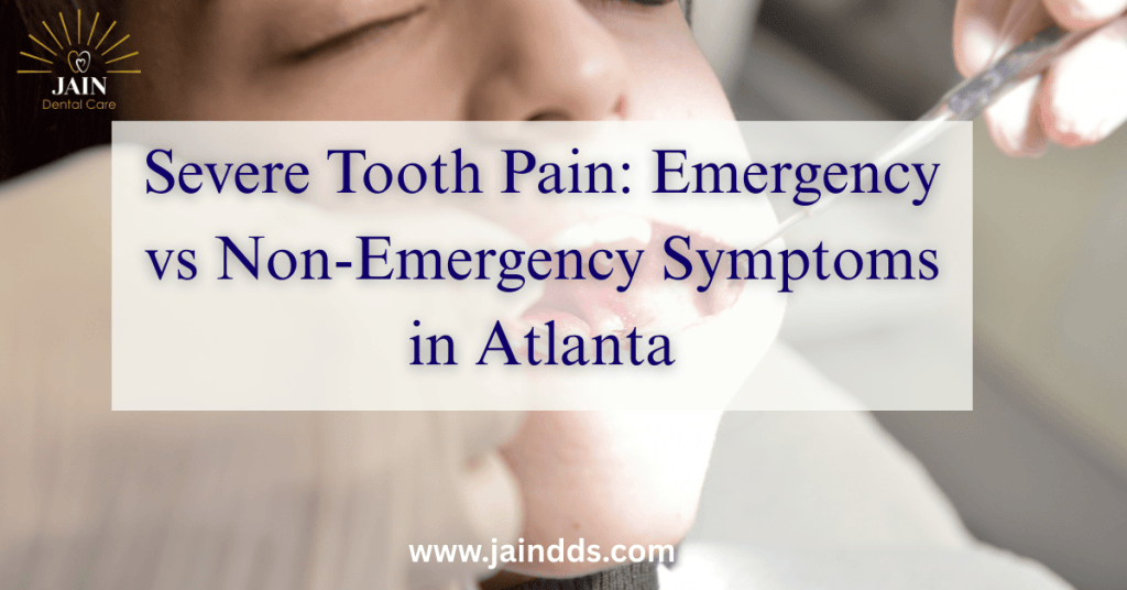 Severe Tooth Pain: Emergency vs Non-Emergency Symptoms in Atlanta