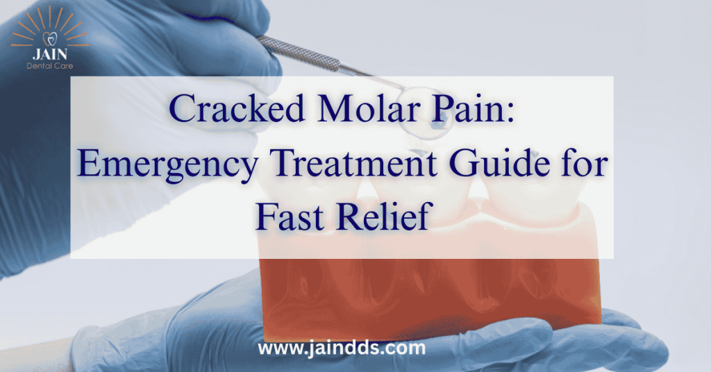 Cracked Molar Pain Emergency Treatment Guide for Fast Relief